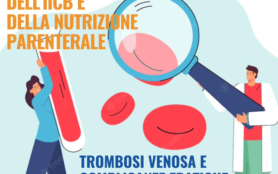 Insufficienza Intestinale e nutrizione parenterale: le complicanze trombotiche ed epatiche